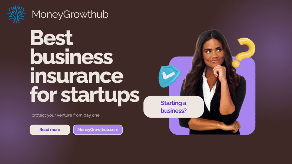best business insurance for startups moneygrowthub